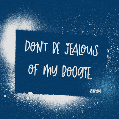 Boogie don't be jealous