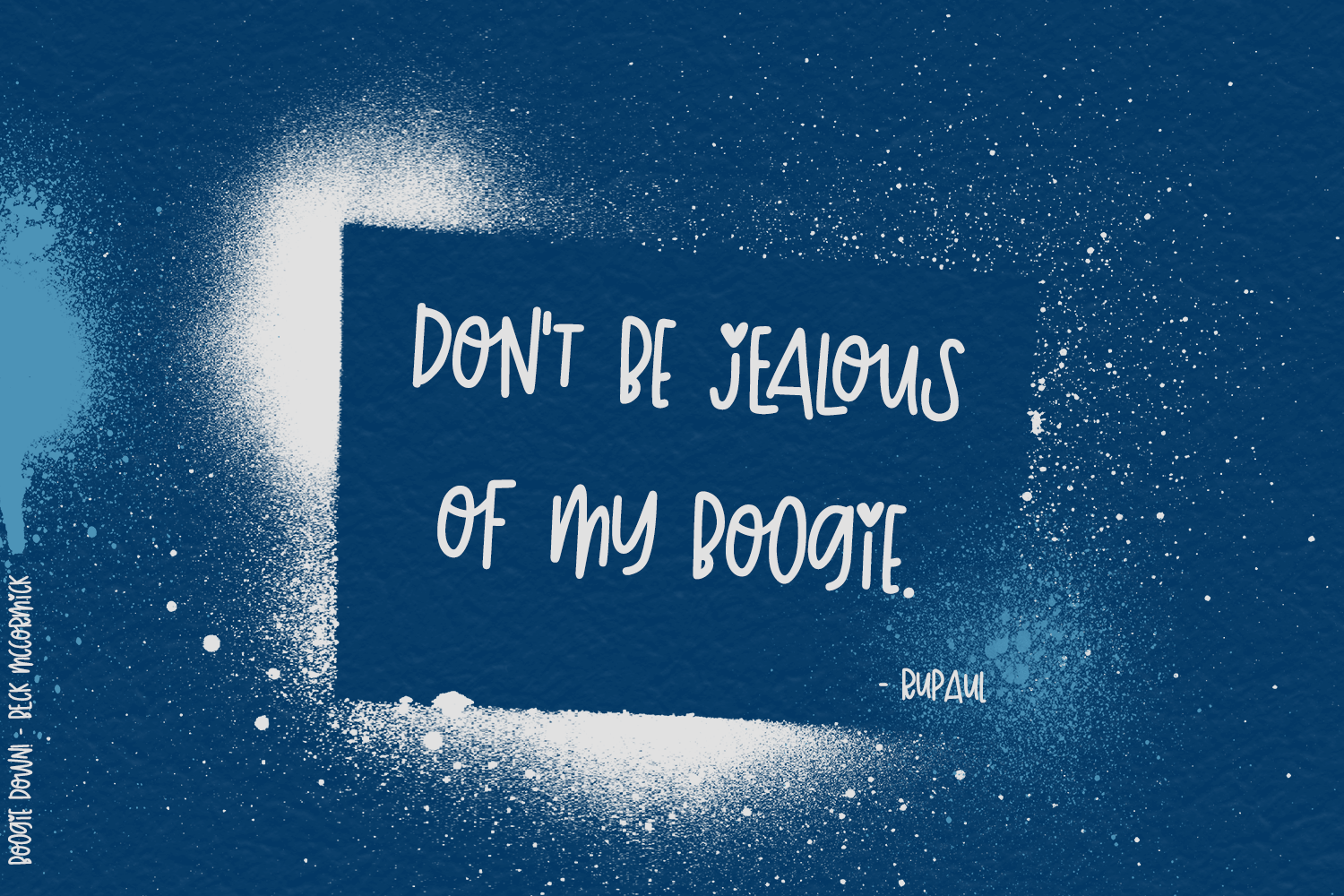 Boogie don't be jealous