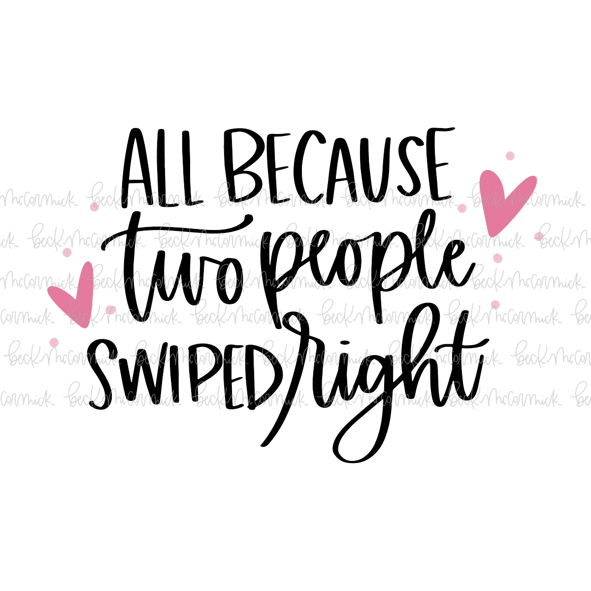 All Because Two People Swiped Right - Valentine's Day SVG File