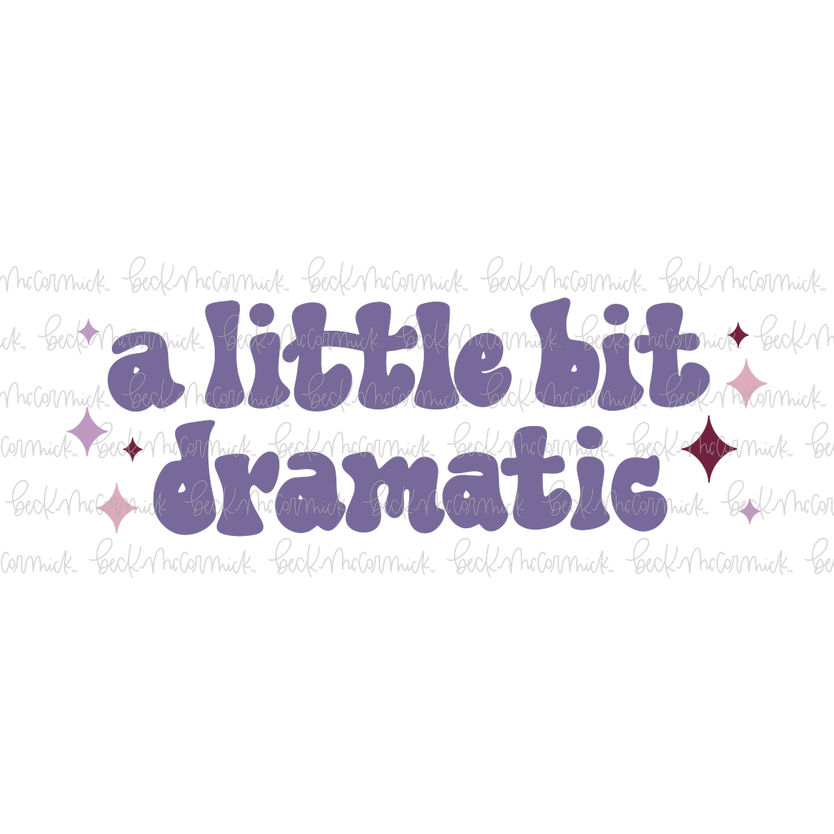 A Little Bit Dramatic 2 - Just Girl Things SVG File