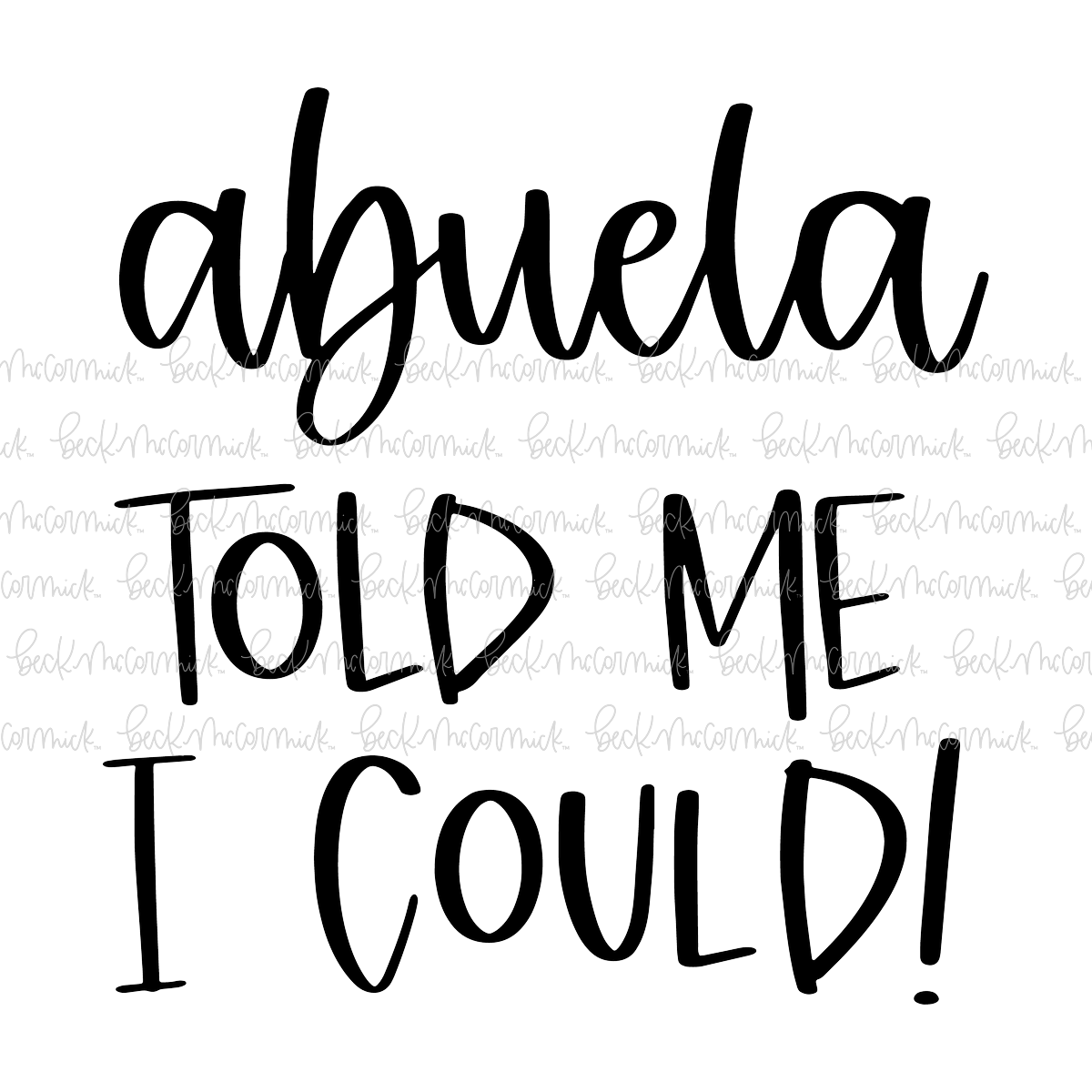 Abuela Told Me I Could - Family SVG File