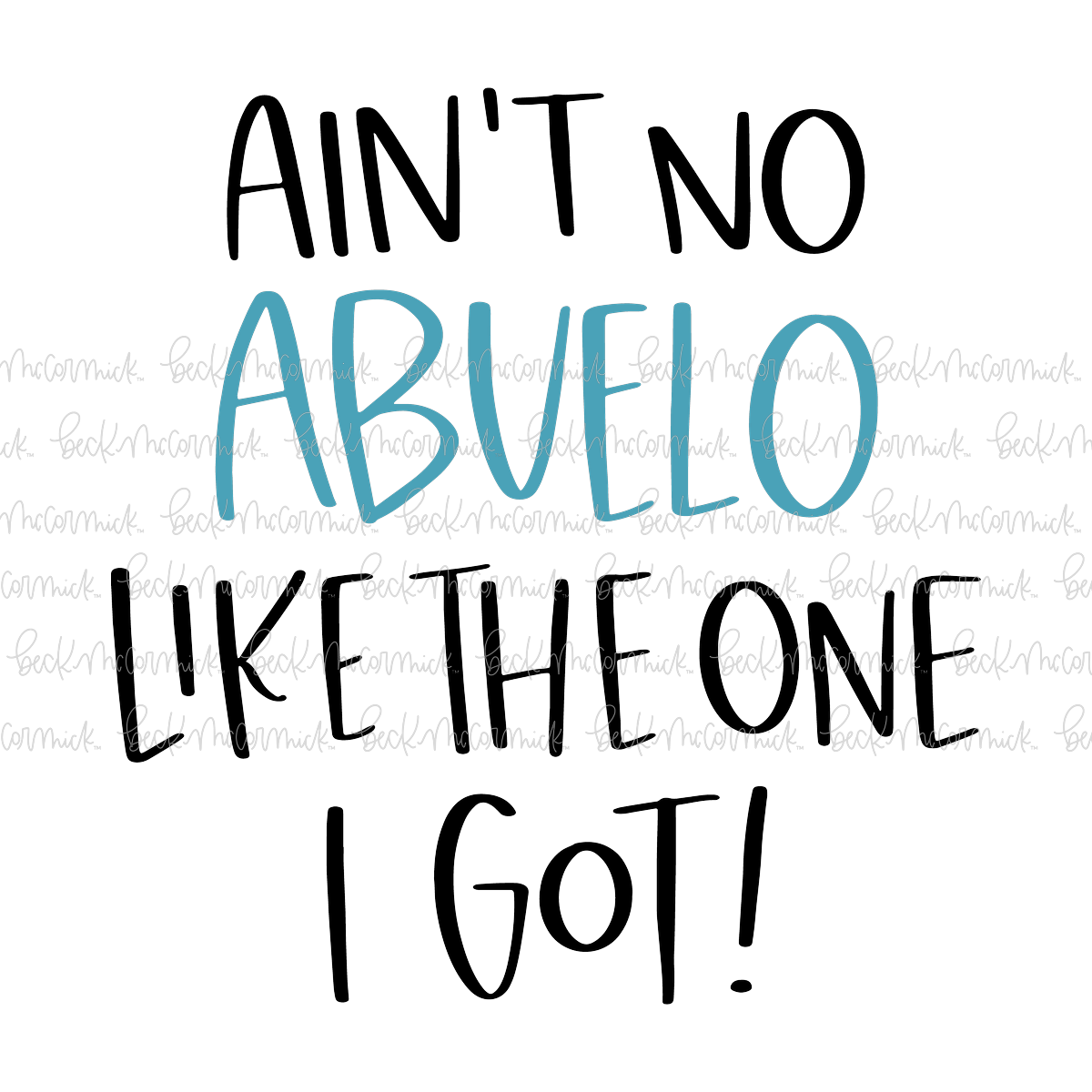 Ain't No Abuelo Like The One I Got - Family SVG File