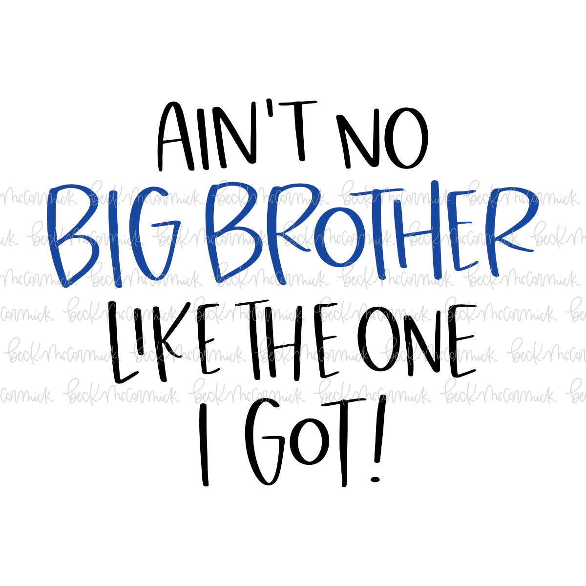 Ain't No Big Brother Like The One I Got - Family SVG File
