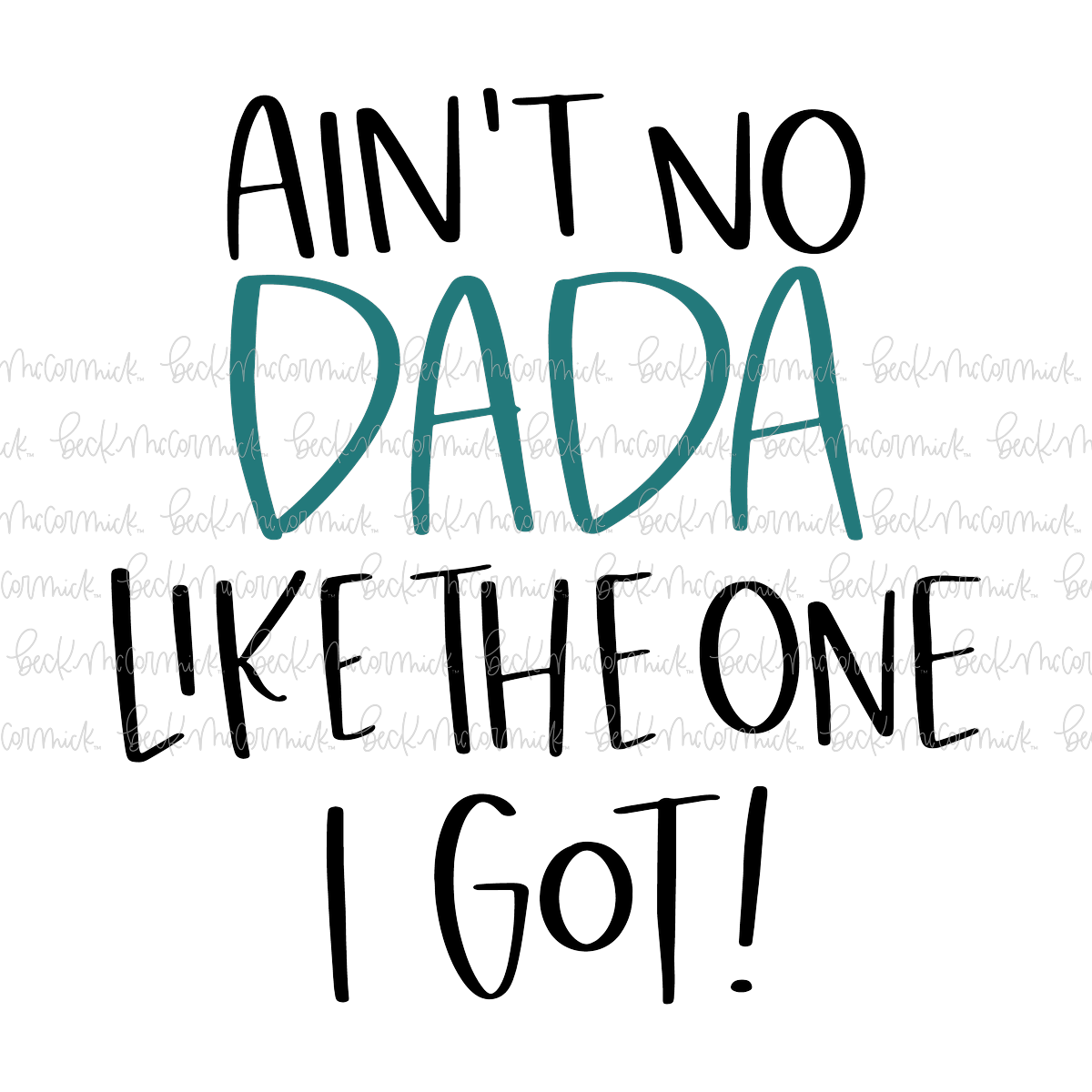 Ain't No Dada Like The One I Got - Family SVG File