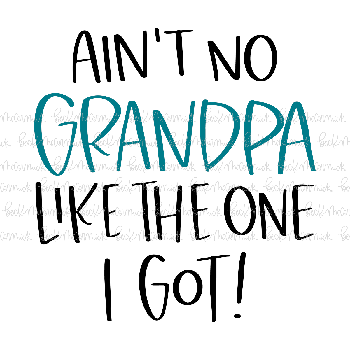 Ain't No Grandpa Like The One I Got - Family SVG File