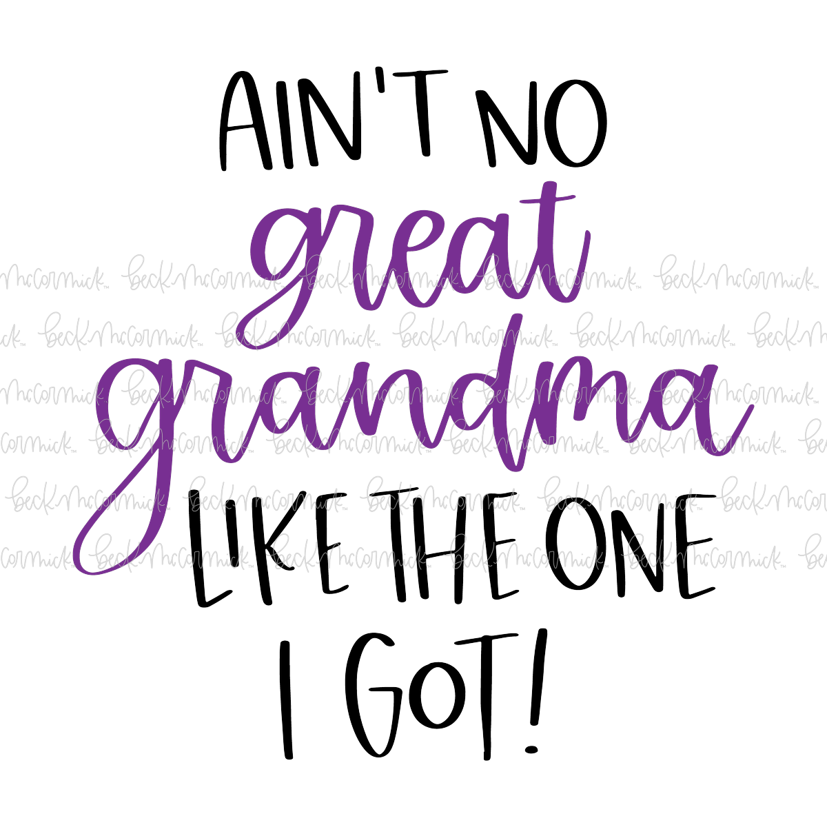 Ain't No Great Grandma Like The One I Got - Family SVG File