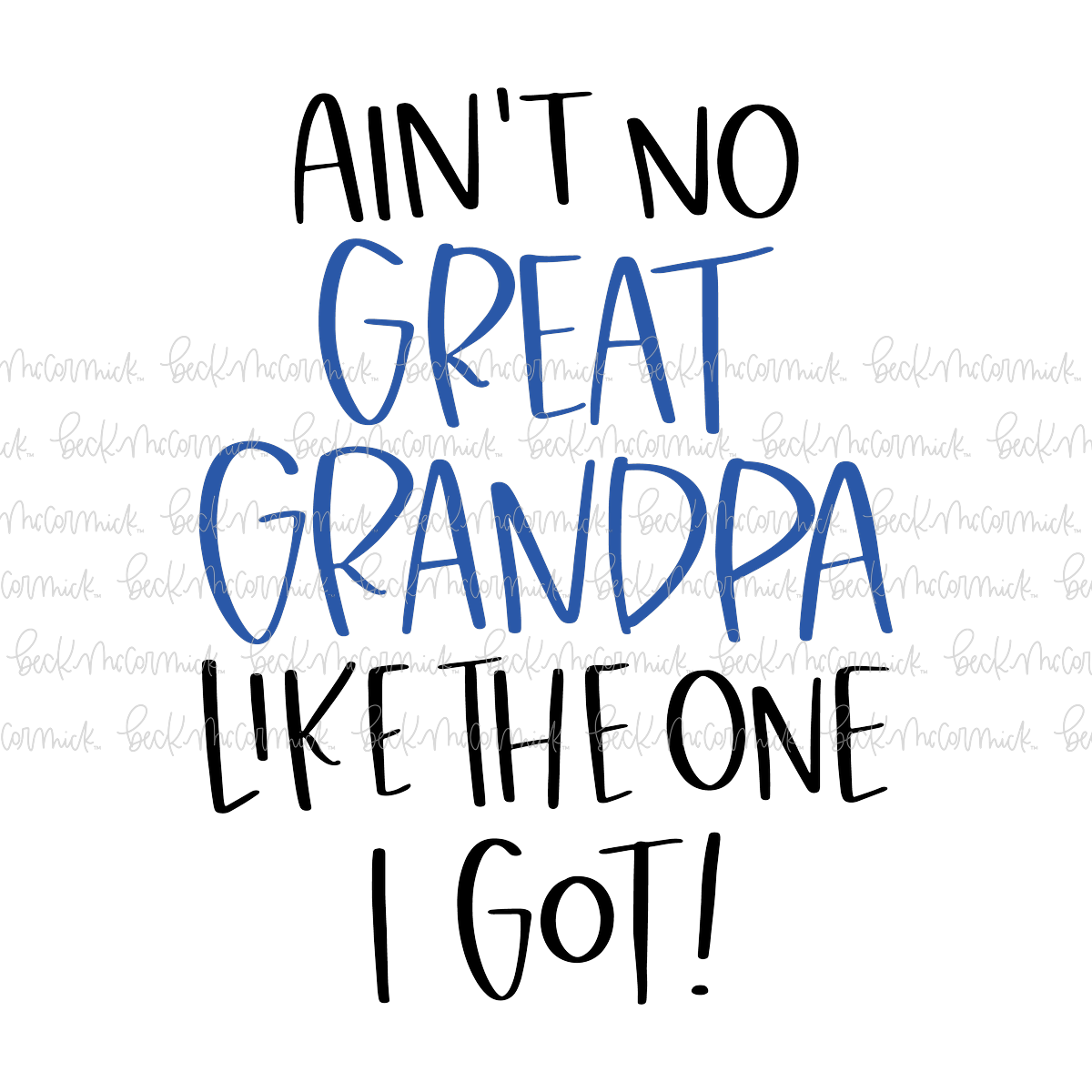Ain't No Great Grandpa Like The One I Got - Family SVG File