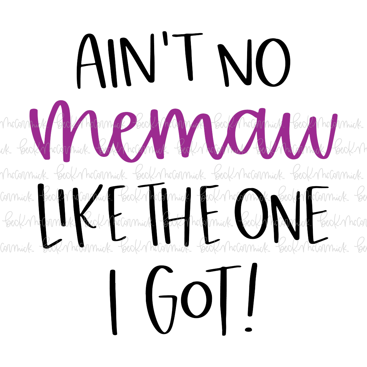 Ain't No Memaw Like The One I Got - Family SVG File