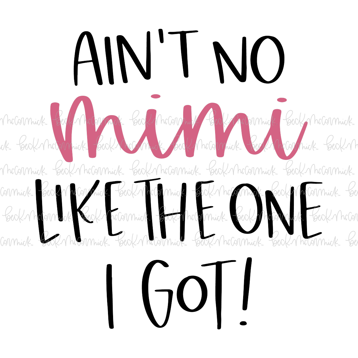 Ain't No Mimi Like The One I Got - Family SVG File