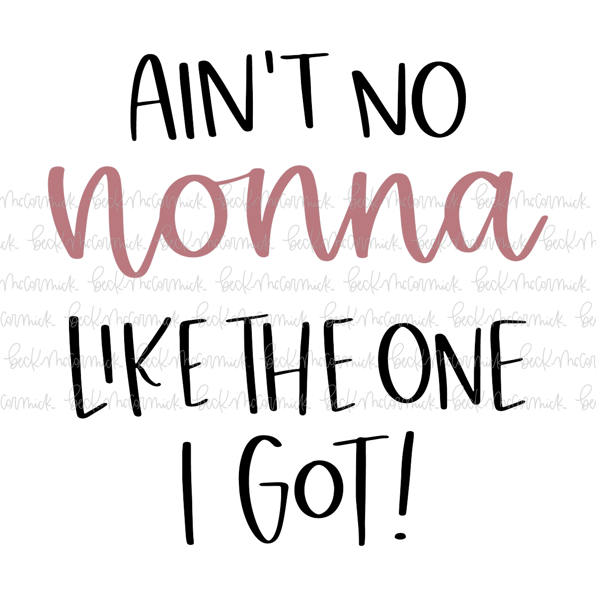 Ain't No Nonna Like The One I Got - Family SVG File