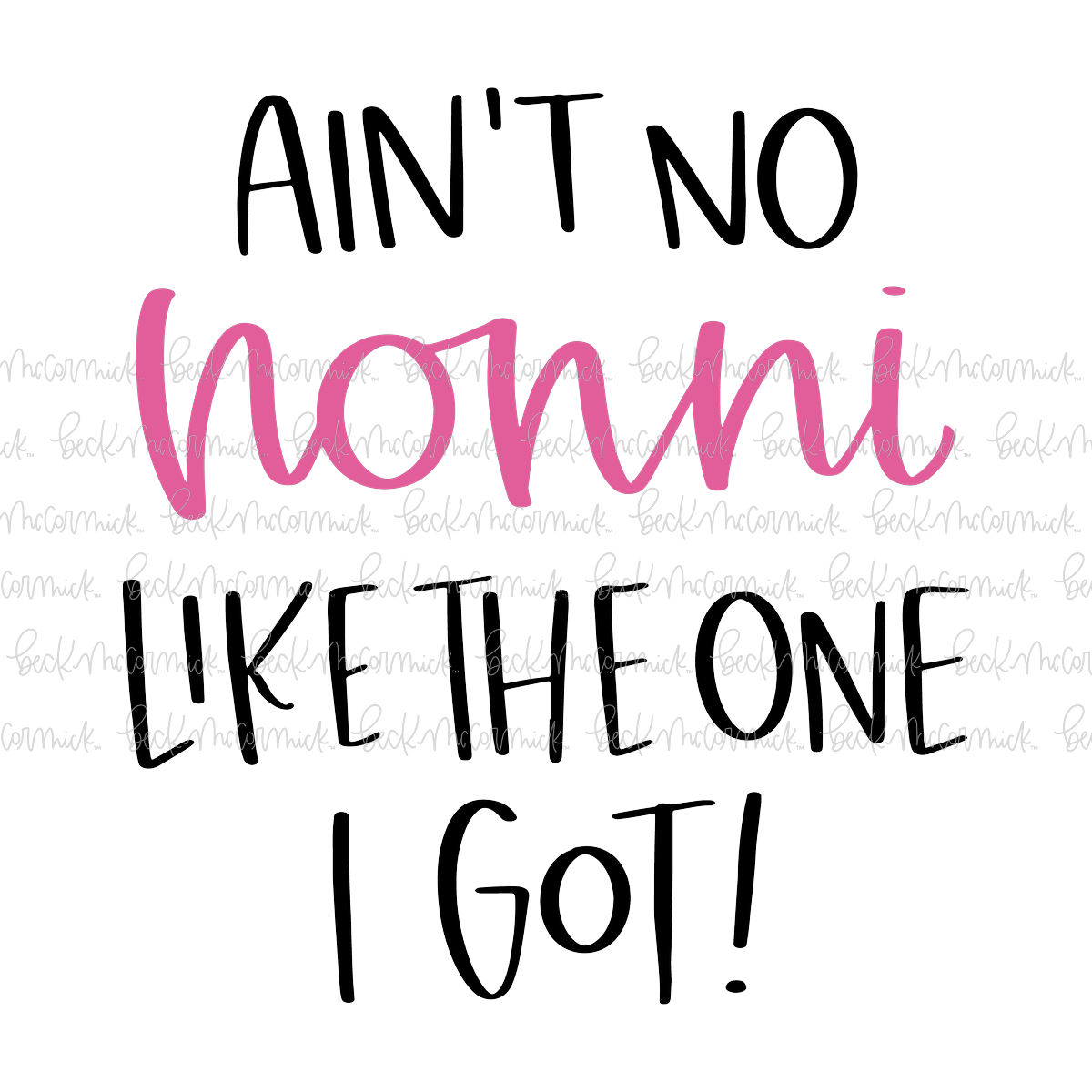 Ain't No Nonni Like The One I Got - Family SVG File