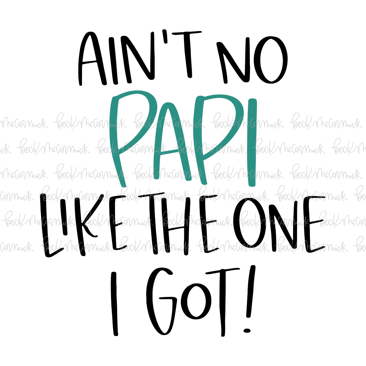 Ain't No Papi Like The One I Got - Family SVG File