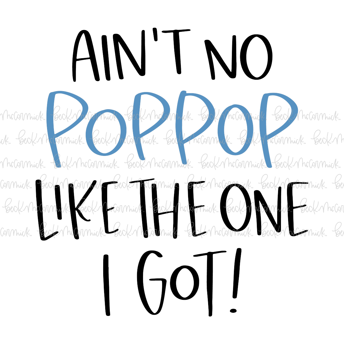 Ain't No Poppop Like The One I Got - Family SVG File