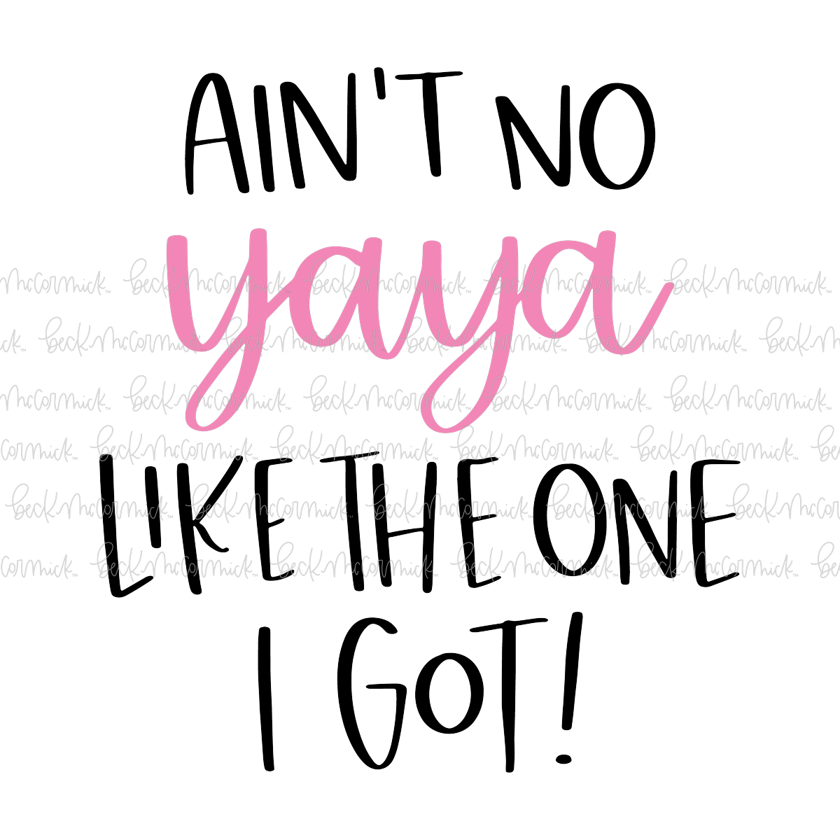 Ain't No Yaya Like The One I Got - Family SVG File