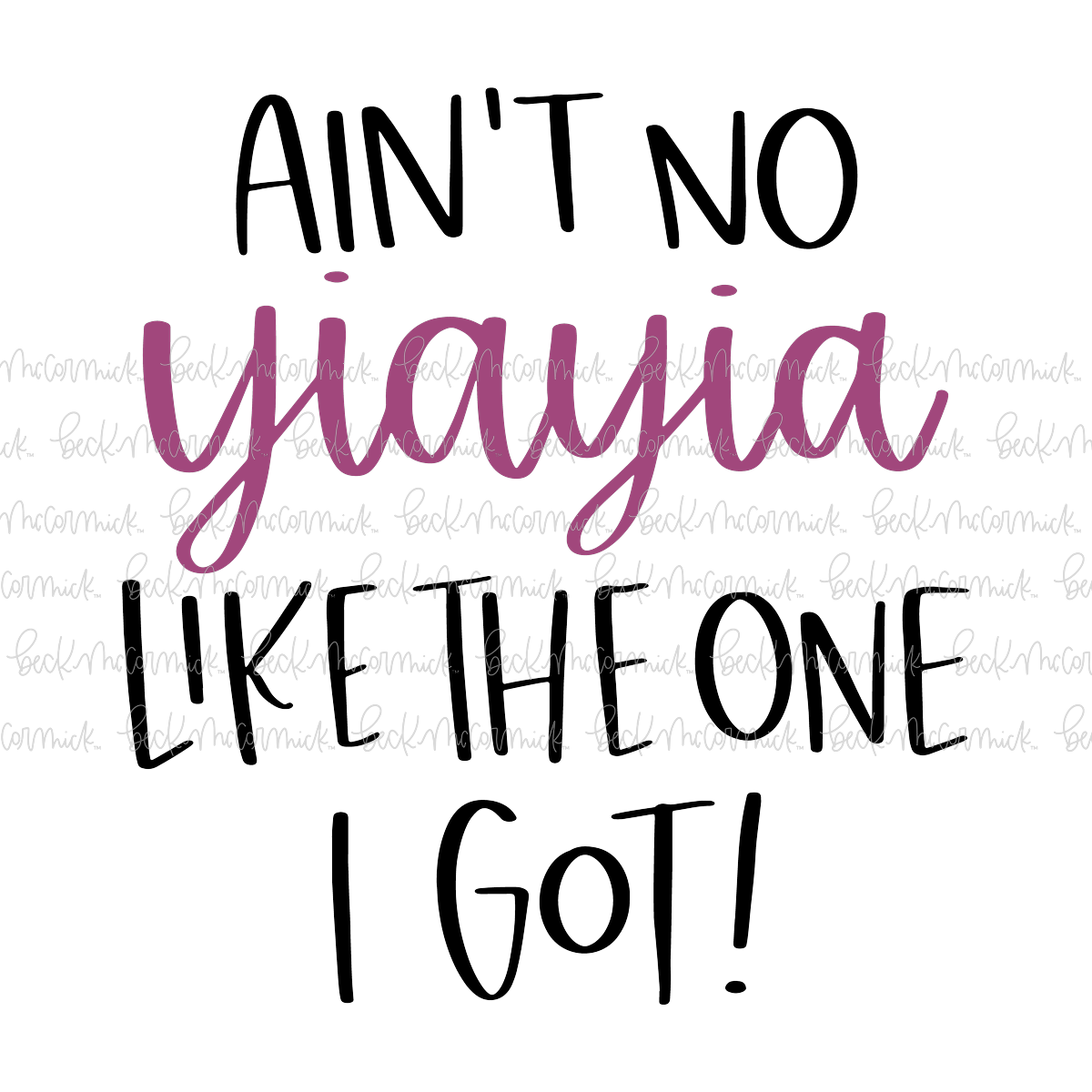 Ain't No Yiayia Like The One I Got - Family SVG File