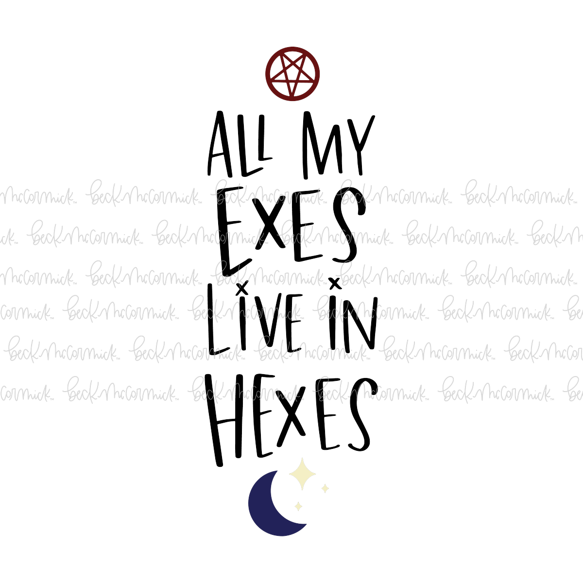 All My Exes Live In Hexes - Halloween SVG File