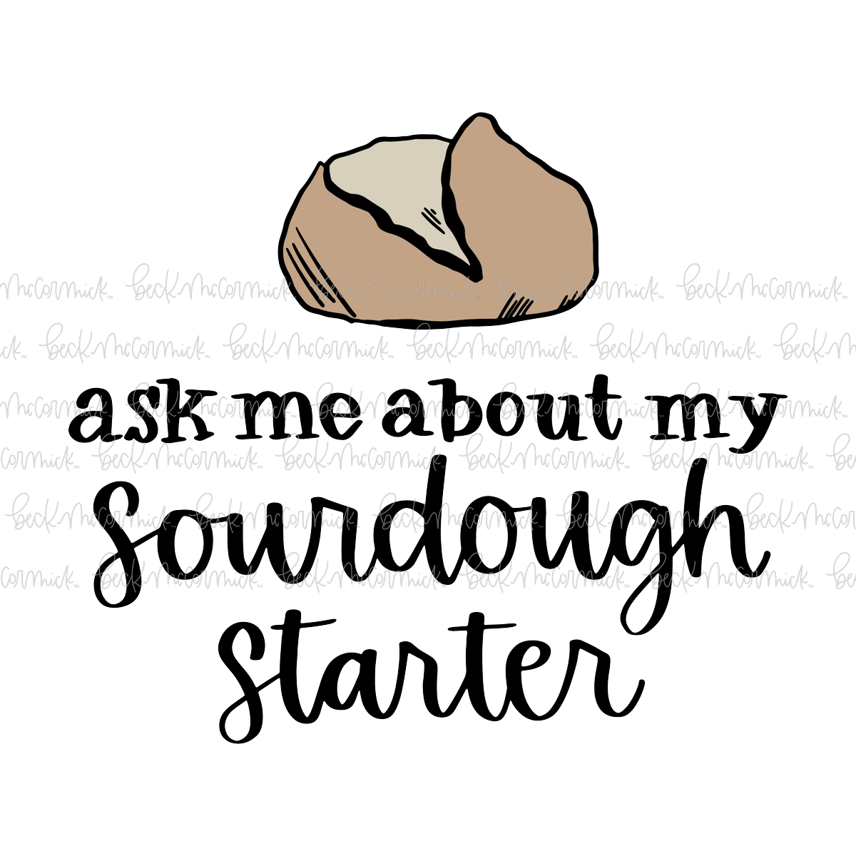 Ask Me About My Sourdough Starter - Farm and Homestead SVG File