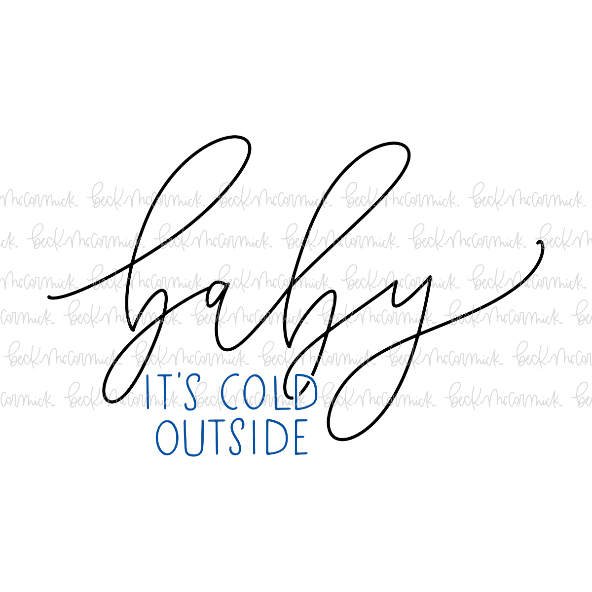Baby It's Cold Outside - Christmas SVG File