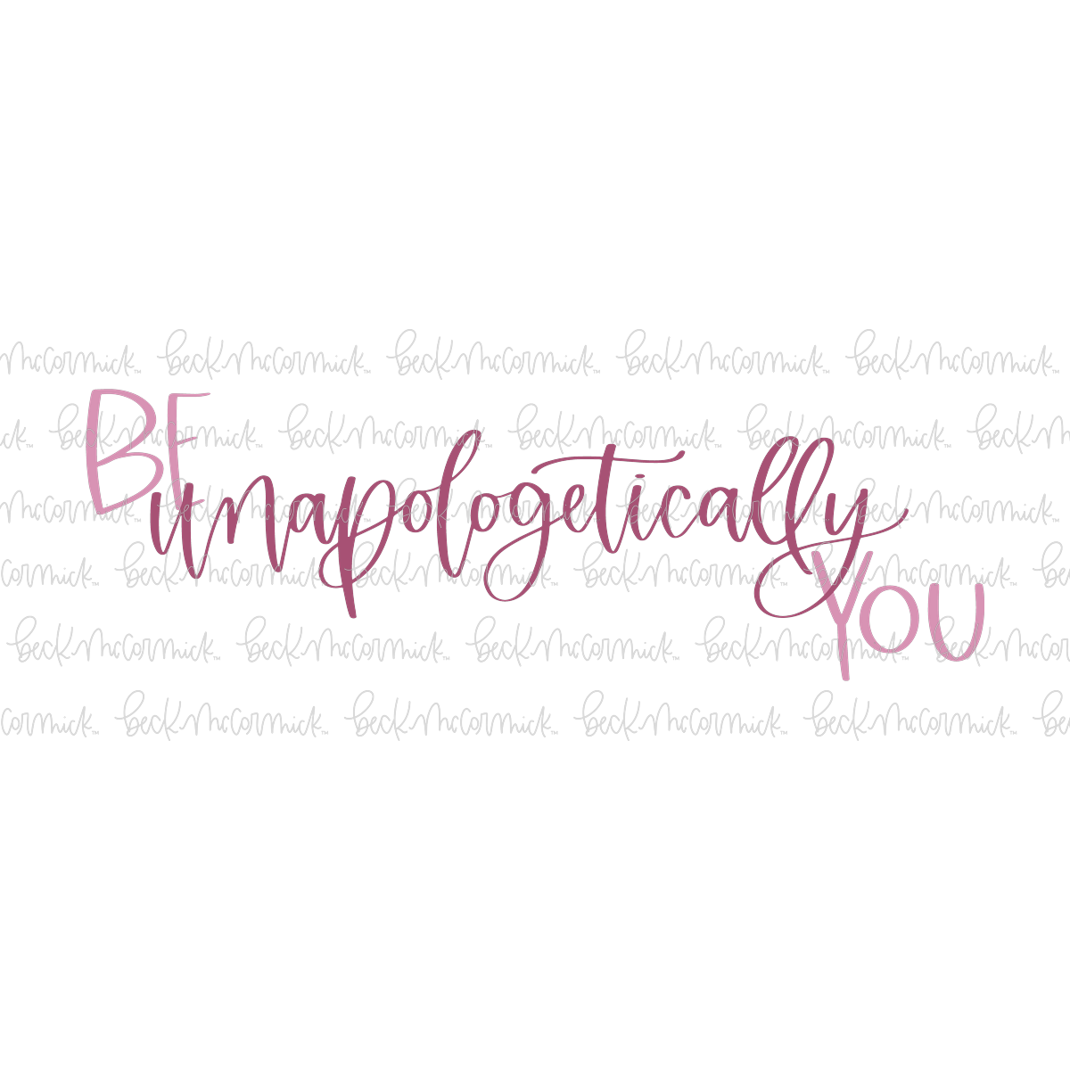 Be Unapologetically You - Inspirational SVG File