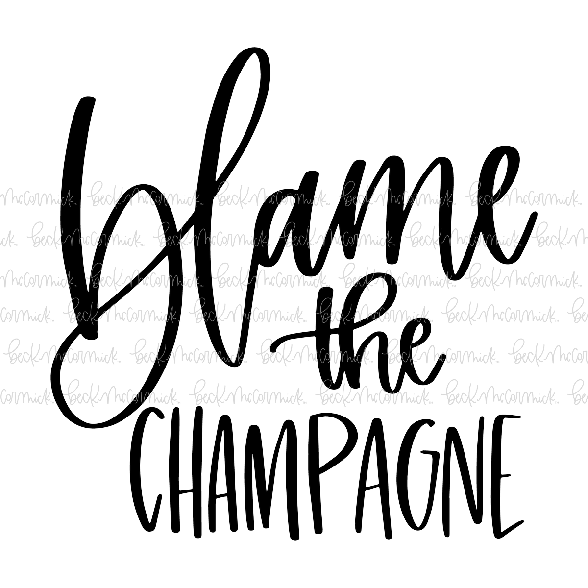 Blame The Champagne - Alcohol SVG File, Boozy SVG File