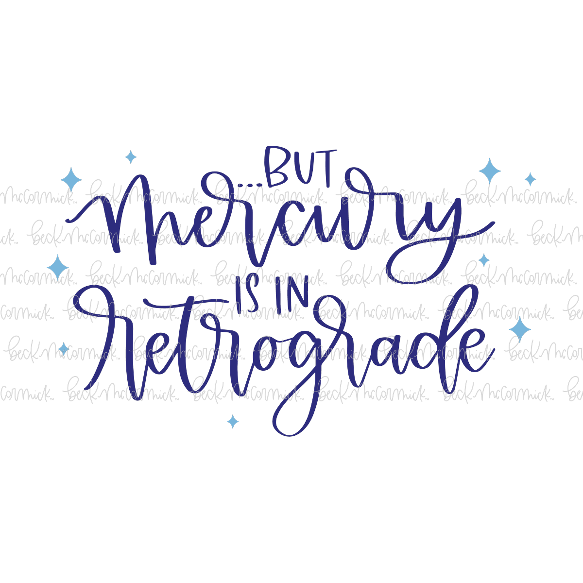 But Mercury Is In Retrograde - Funny and Sarcastic SVG File