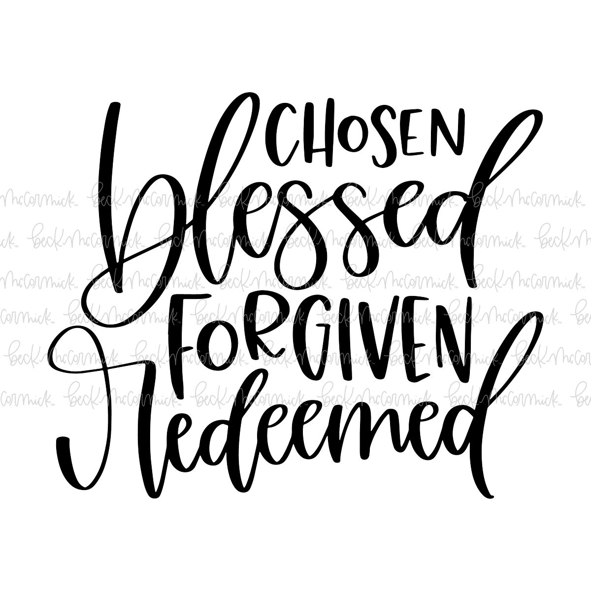 Chosen Blessed Forgiven Redeemed - Christian SVG File