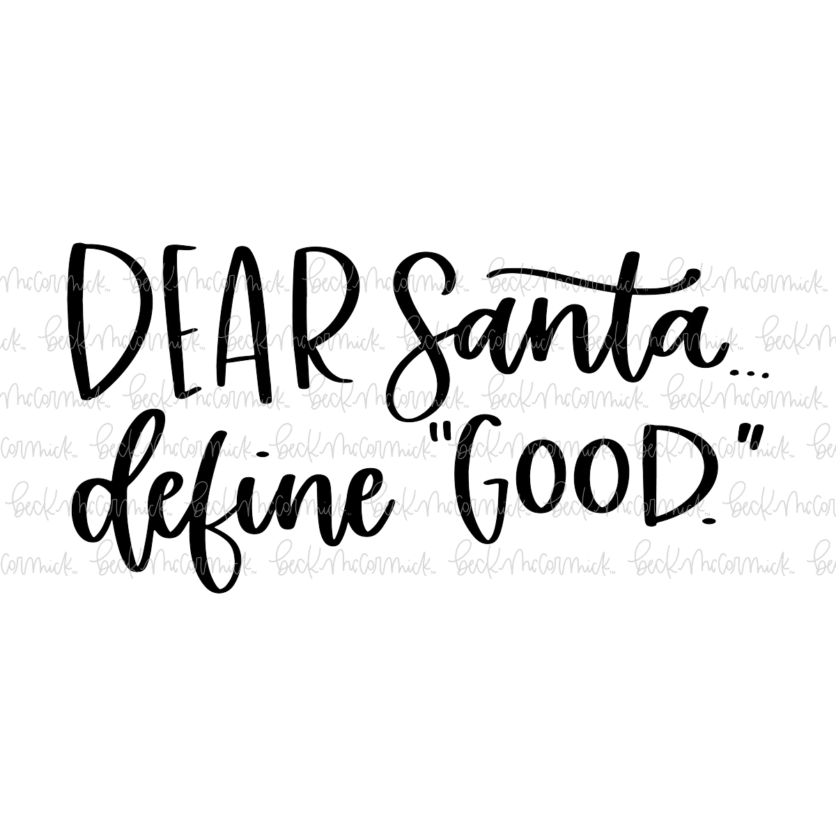 Dear Santa Define Good - Christmas SVG File