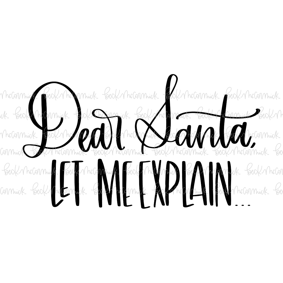 Dear Santa Let Me Explain - Christmas SVG File