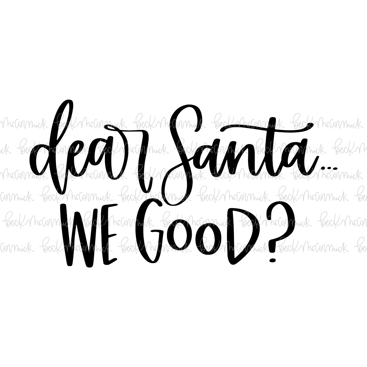 Dear Santa We Good - Christmas SVG File