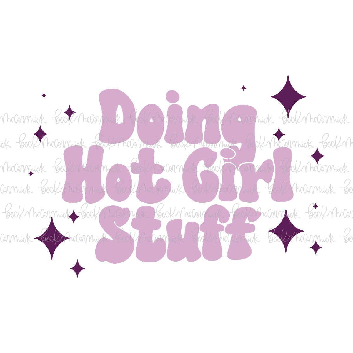 Doing Hot Girl Stuff 2 - Just Girl Things SVG File