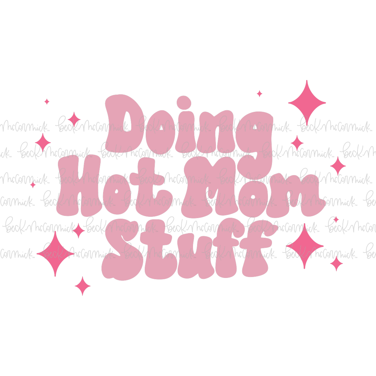 Doing Hot Mom Stuff 2 - Just Girl Things SVG File