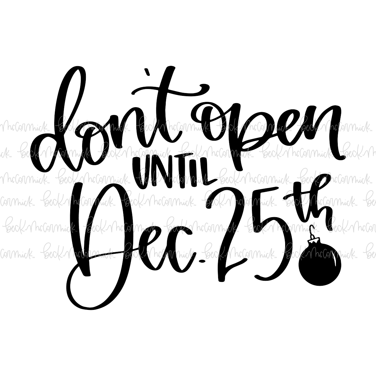 Dont Open Til Dec 25 - Christmas SVG File