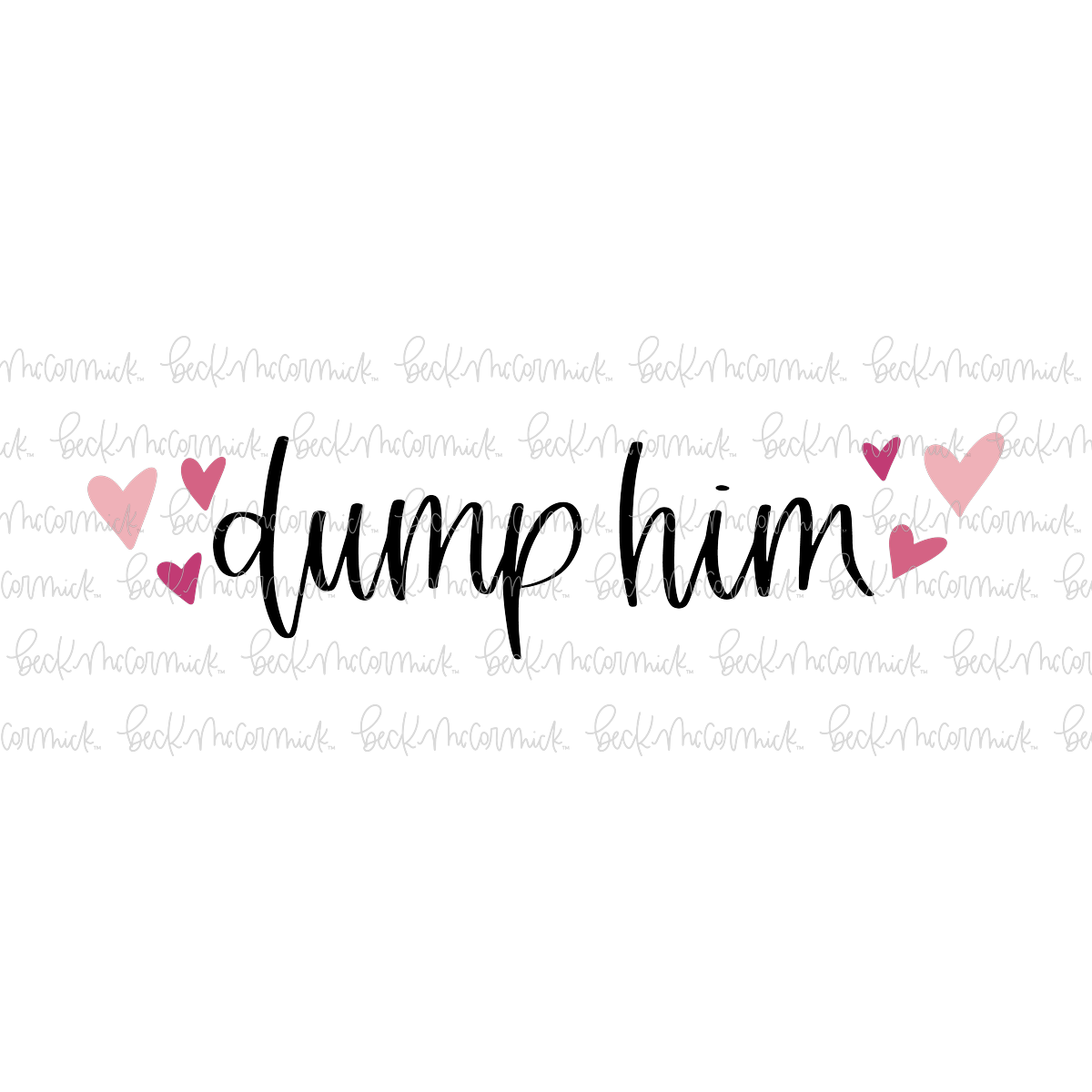 Dump Him - Valentine's Day SVG File