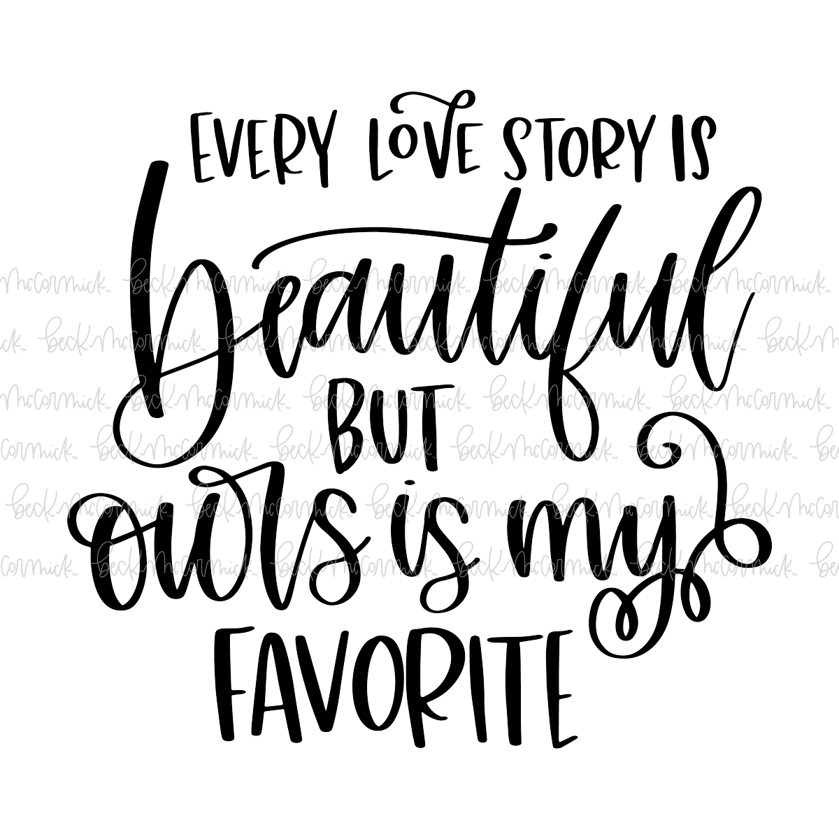 Every Love Story - Family SVG File, Home SVG File