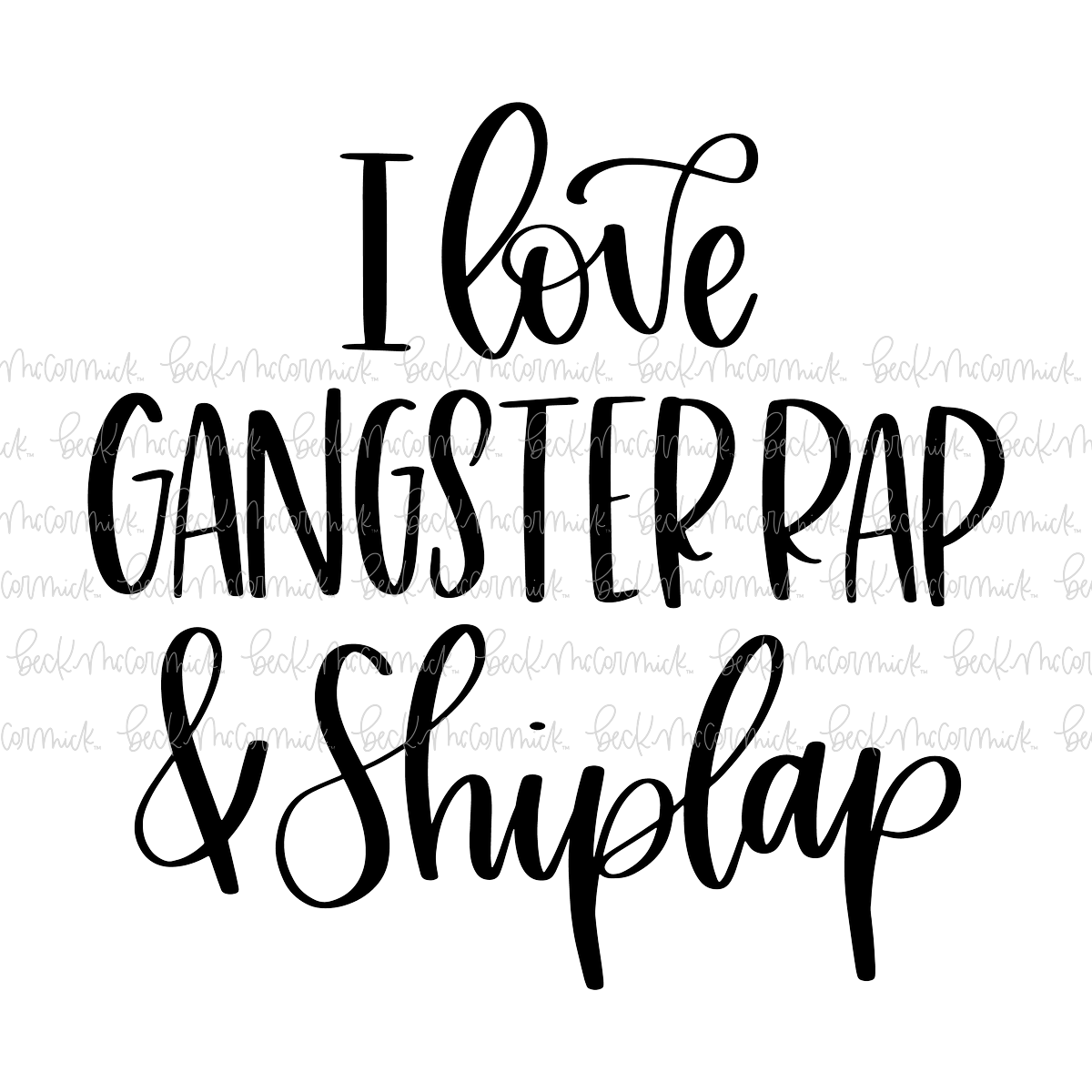 Gangster Rap And Shiplap - Funny and Sarcastic SVG File