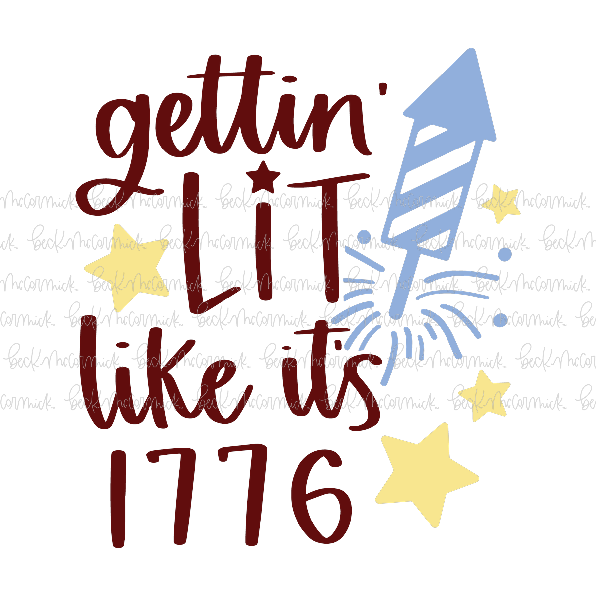 Gettin Lit Like Its Seventeen Seventy Six - Fourth of July SVG File