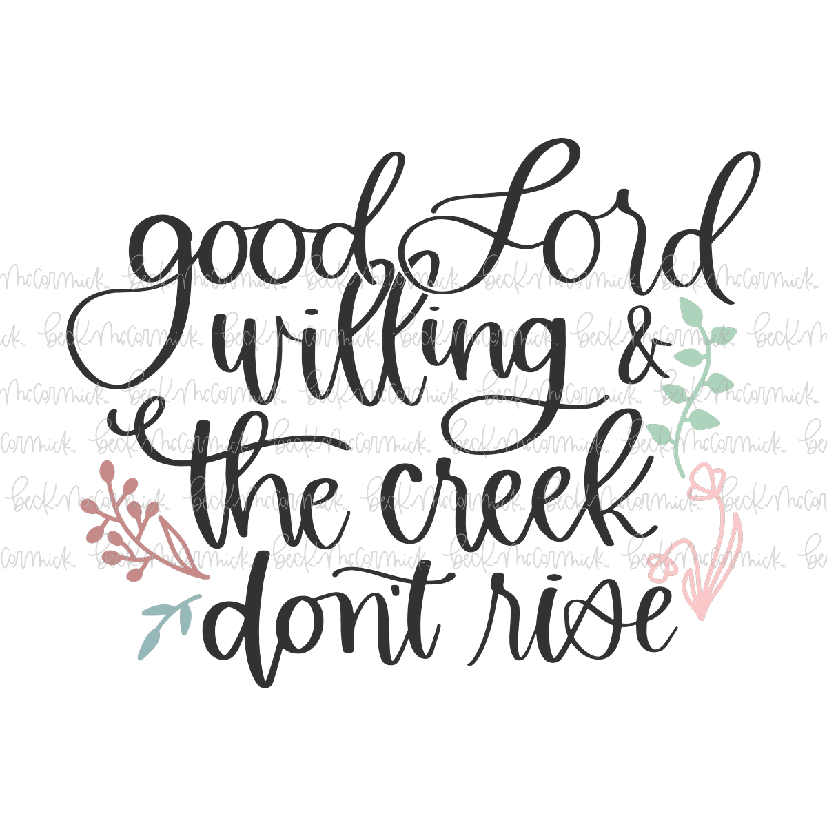 Good Lord Willing And The Creek Don't Rise - Christian SVG File