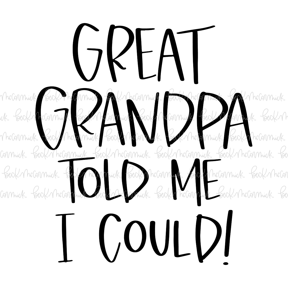 Great Grandpa Told Me I Could - Family SVG File