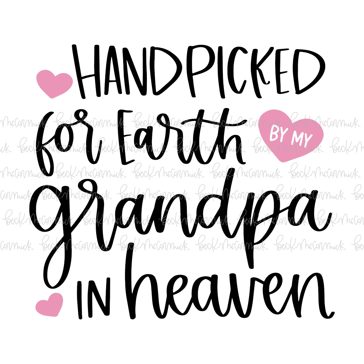 Handpicked For Earth By My Grandpa In Heaven - Family SVG File, Home SVG File