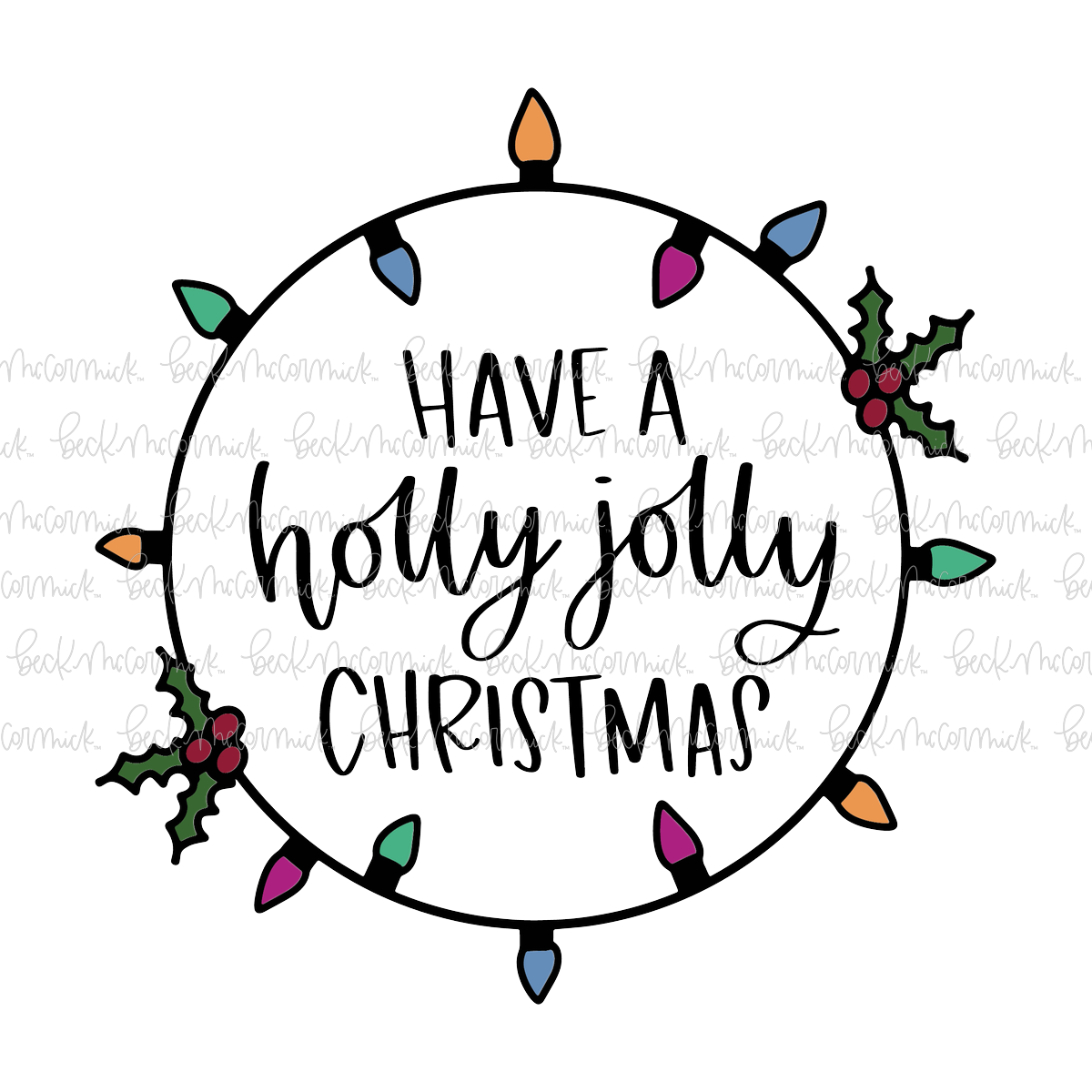 Have A Holly Jolly Christmas In A Christmas Lights And Holly Wreath - Christmas SVG File