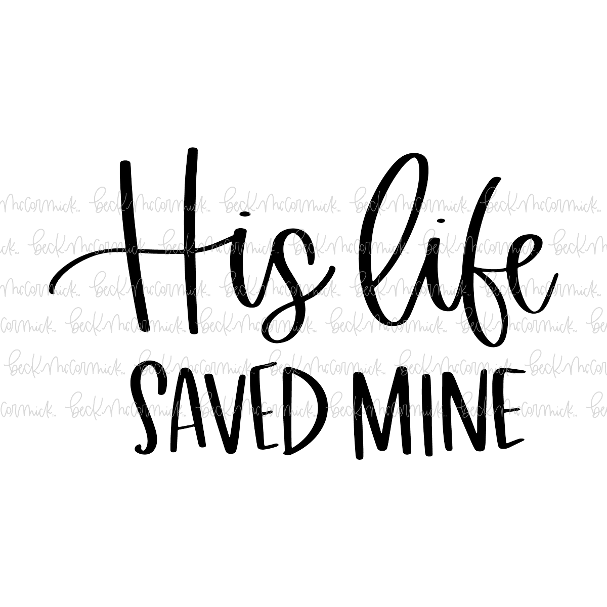 His Life Saved Mine - Christian SVG File