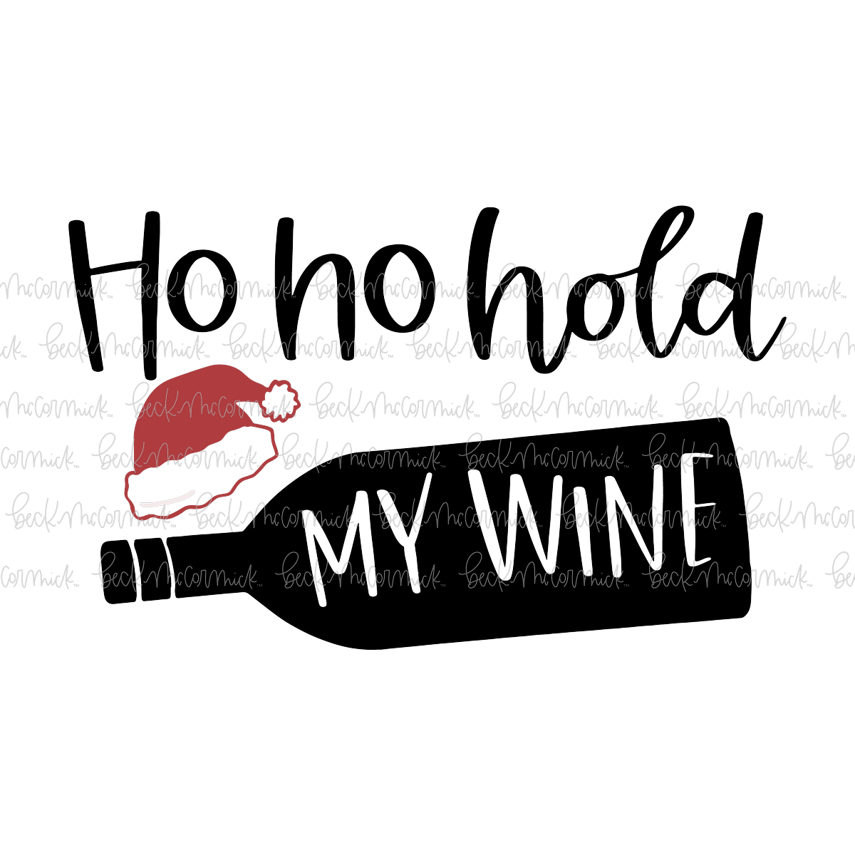 Ho Ho Hold My Wine - Christmas SVG File