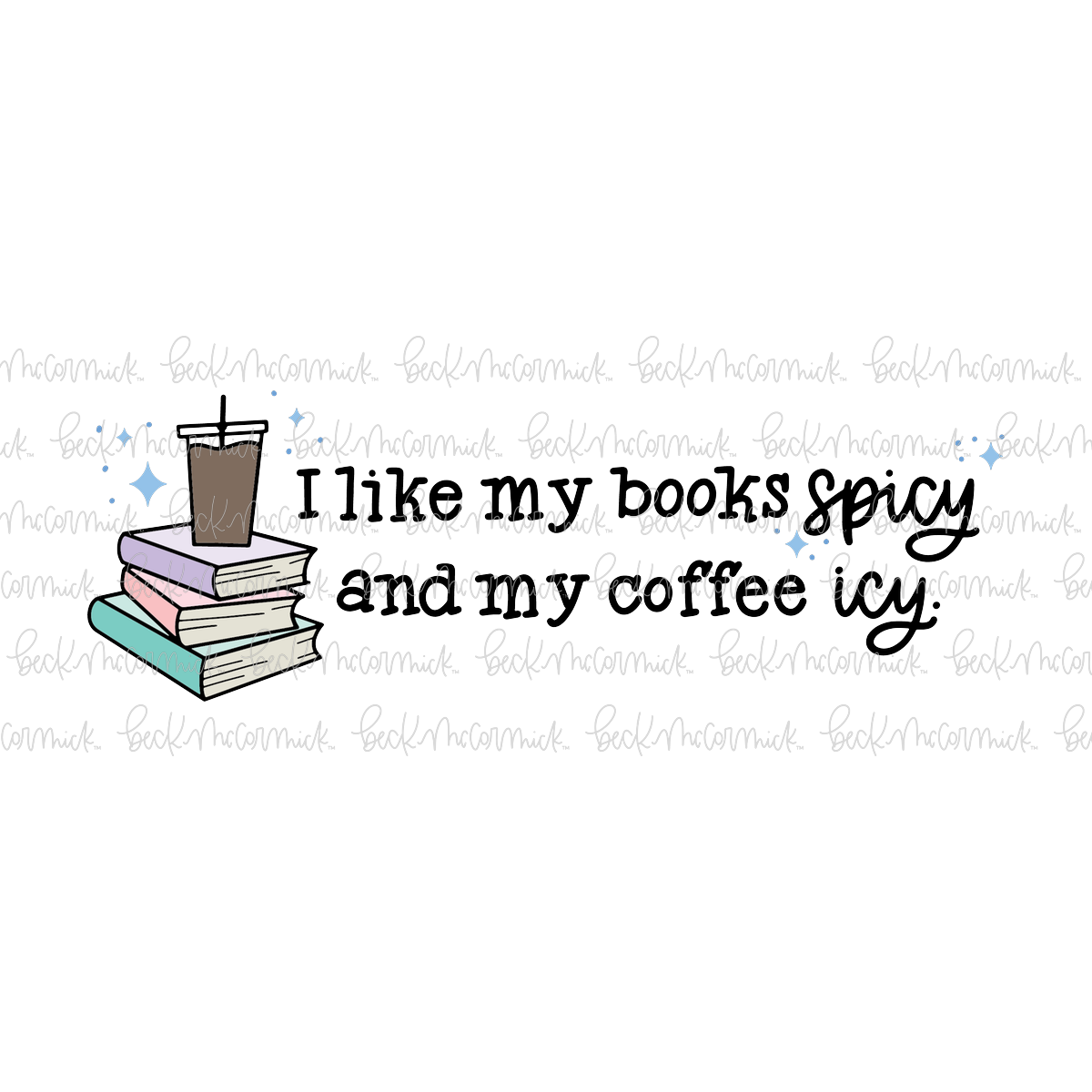 I Like My Book Spicy And My Coffee Icy - Coffee SVG File