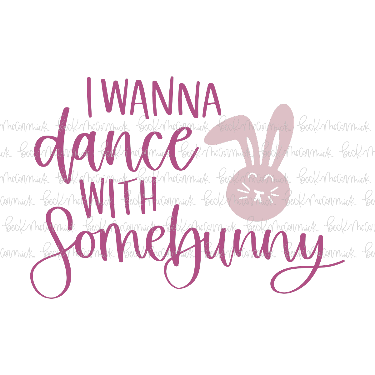 I Wanna Dance With Somebunny - Easter and Spring SVG File