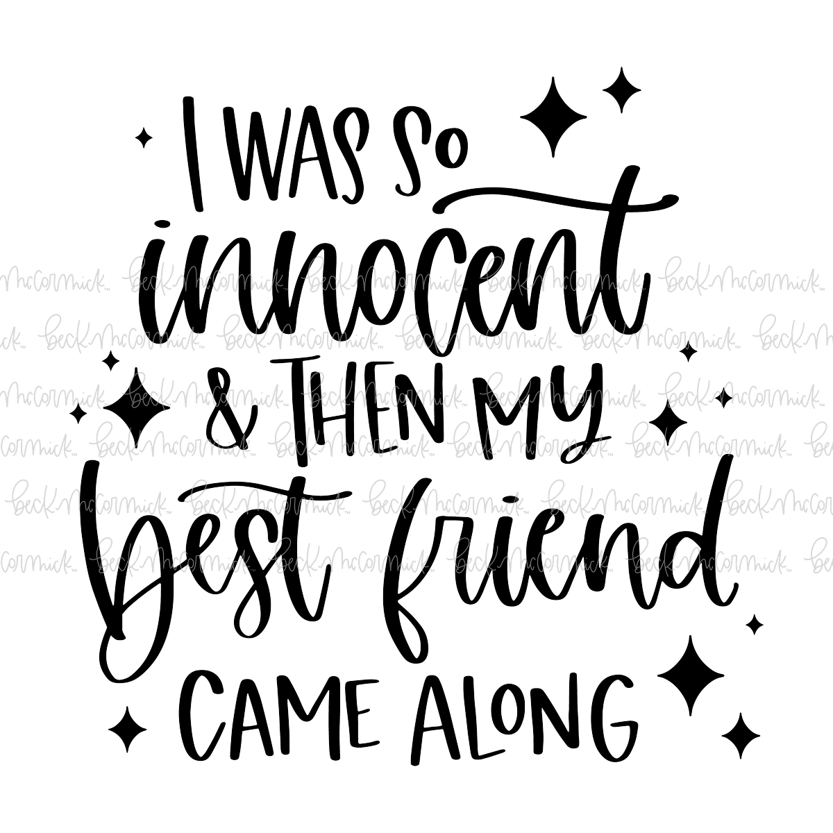 I Was So Innocent And Then My Best Friend Came Along - Funny and Sarcastic SVG File
