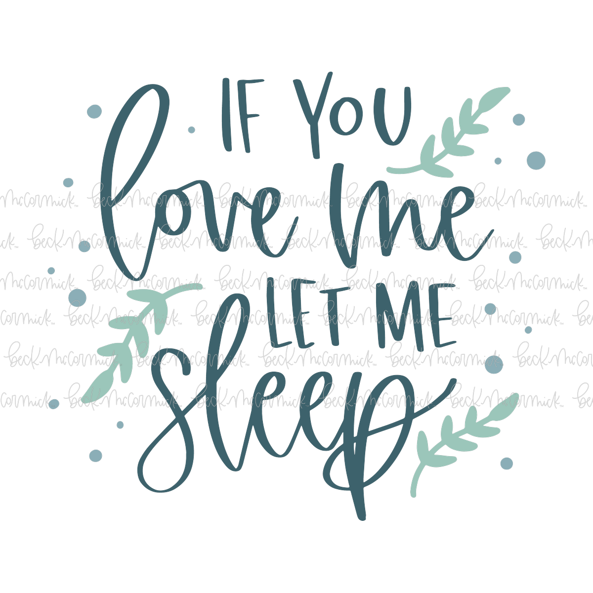 If You Love Me Let Me Sleep - Funny and Sarcastic SVG File