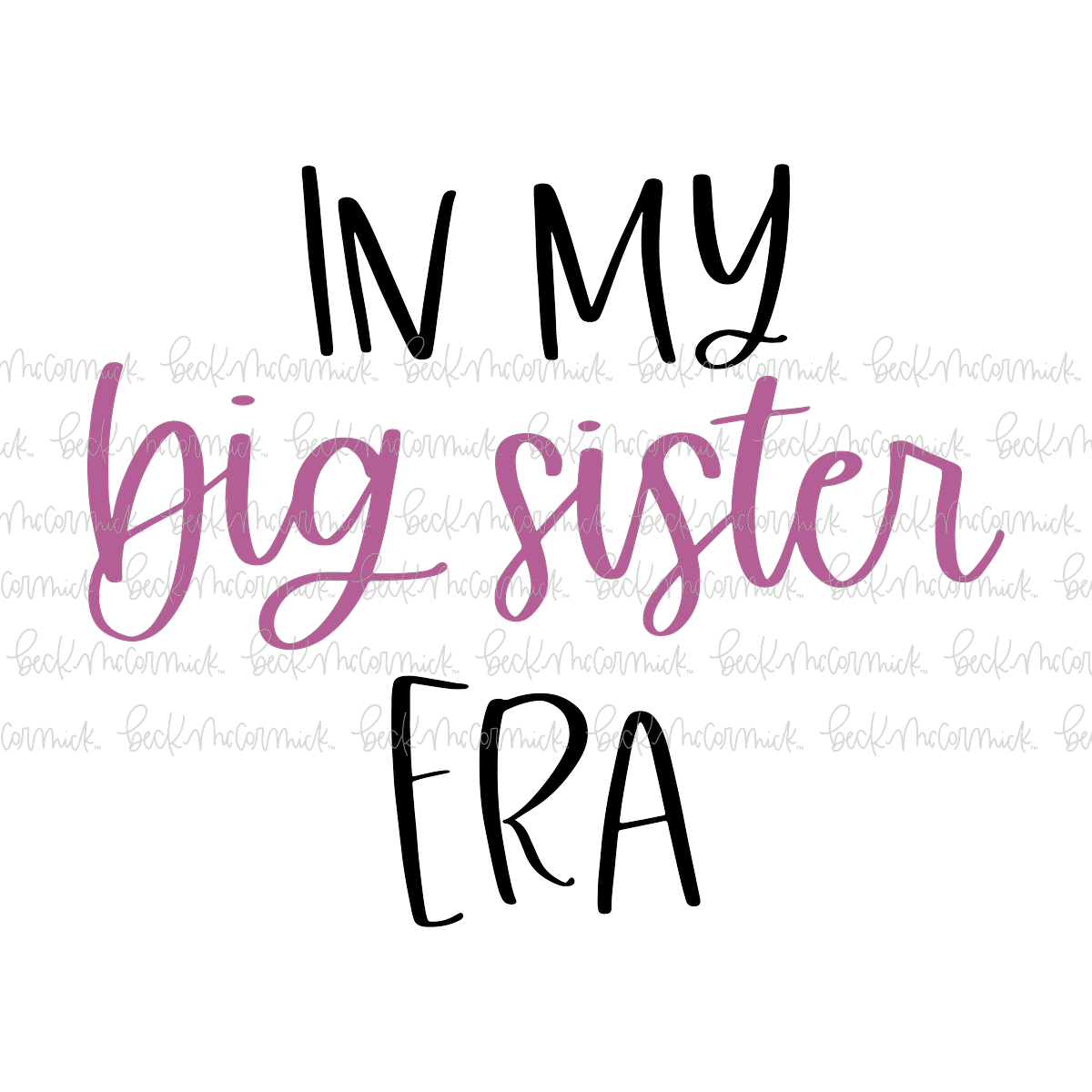 In My Big Sister Era - Family SVG File