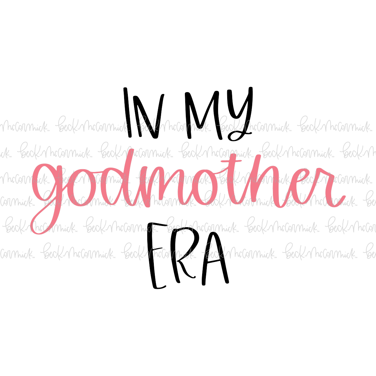 In My Godmother Era - Family SVG File