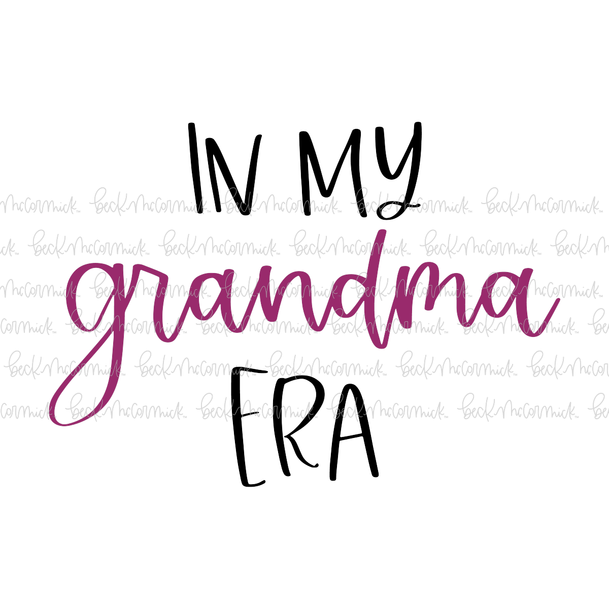 In My Grandma Era - Family SVG File