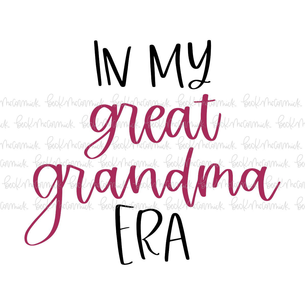 In My Great Grandma Era - Family SVG File